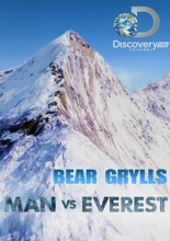 Беар Гриллс: Человек против Эвереста