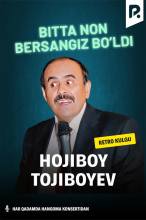 Hojiboy Tojiboyev - Bitta non bersangiz bo’ldi