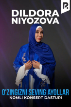 Dildora Niyozova - O'zingizni seving ayollar nomli konsert dasturi 2024