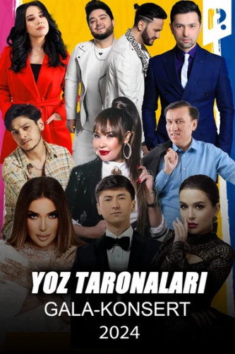 Yoz taronalari gala konsert dasturi 2024