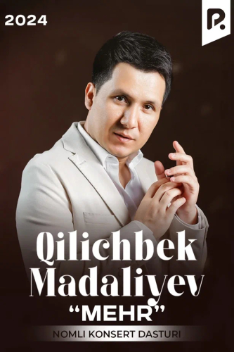 Qilichbek Madaliyev - Mehr deb nomlangan konsert dasturi (2024)