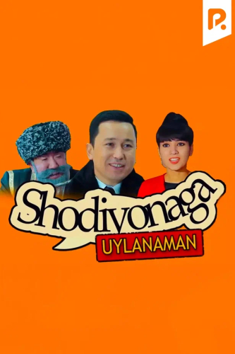 Shodiyonaga uylanaman